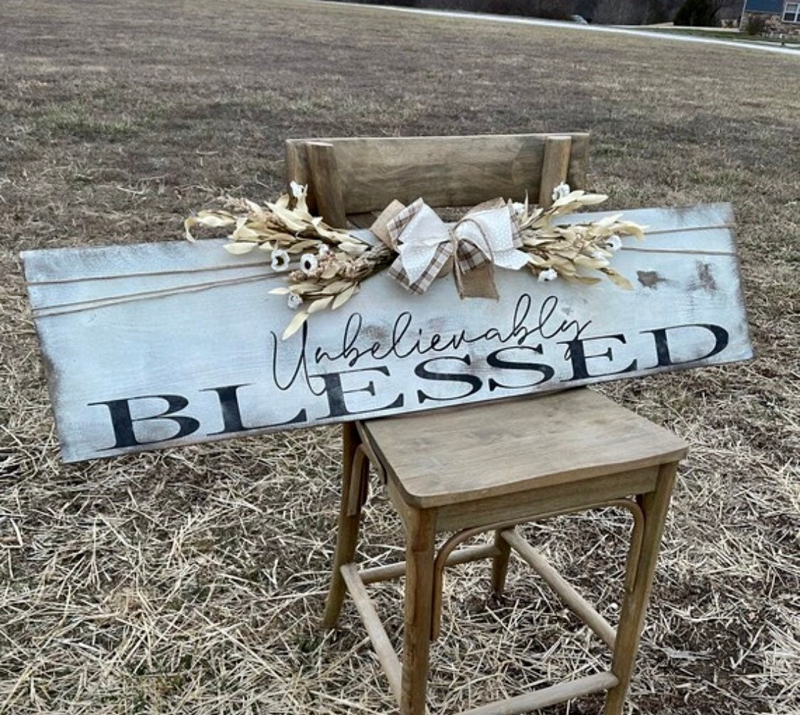 Rustic blessed sign/large sign // Unbelievably blessed sign/rustic wood painted sign/farmhouse sign