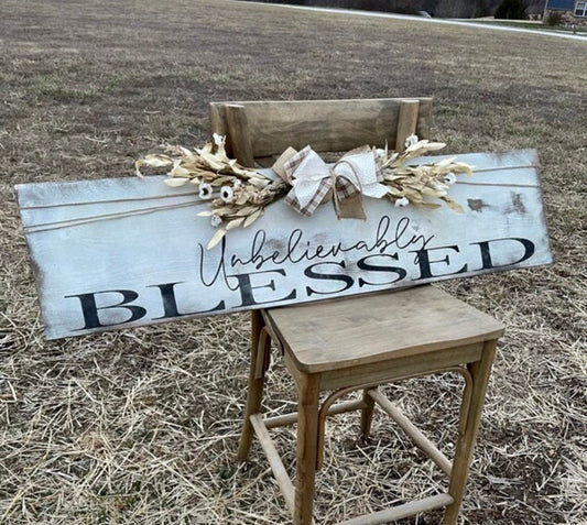 Rustic blessed sign/large sign // Unbelievably blessed sign/rustic wood painted sign/farmhouse sign