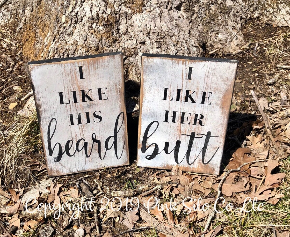 Set of signs/I like his beard sign/I like her butt sign/farmhouse rustic sign/funny sign/love sign/10 inches x 7.25 inches each