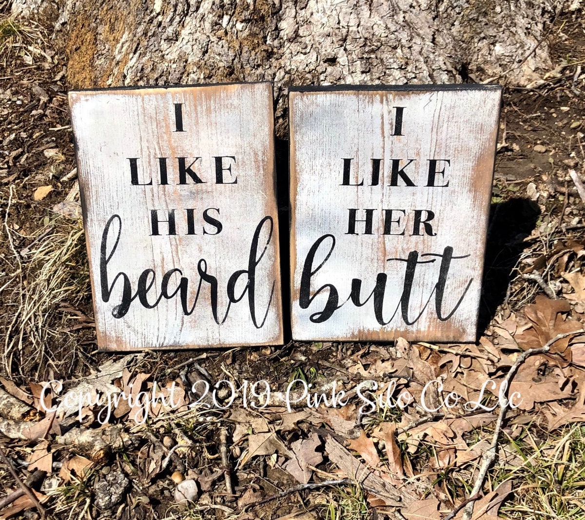 Set of signs/I like his beard sign/I like her butt sign/farmhouse rustic sign/funny sign/love sign/10 inches x 7.25 inches each