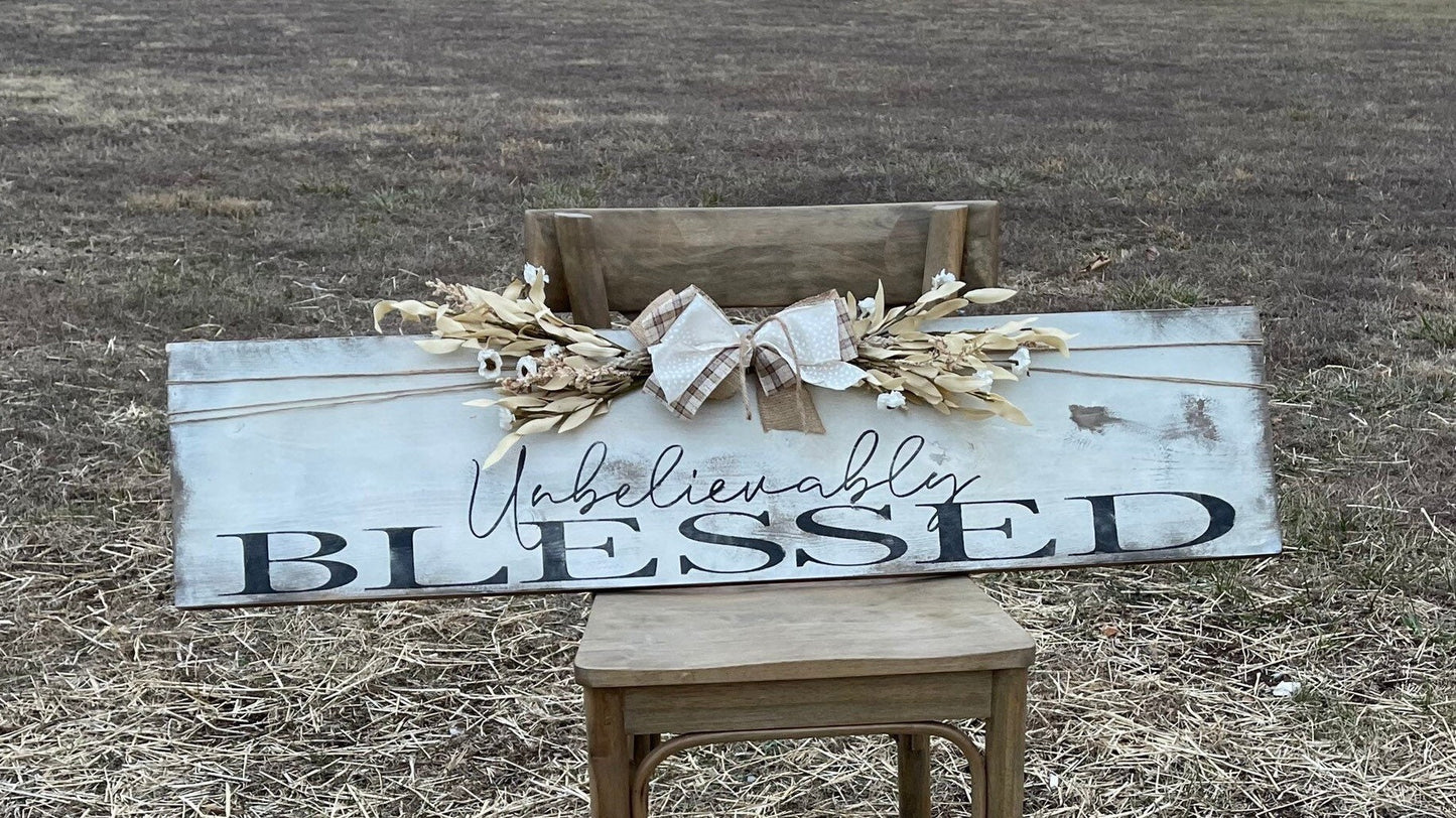 Rustic blessed sign/large sign // Unbelievably blessed sign/rustic wood painted sign/farmhouse sign